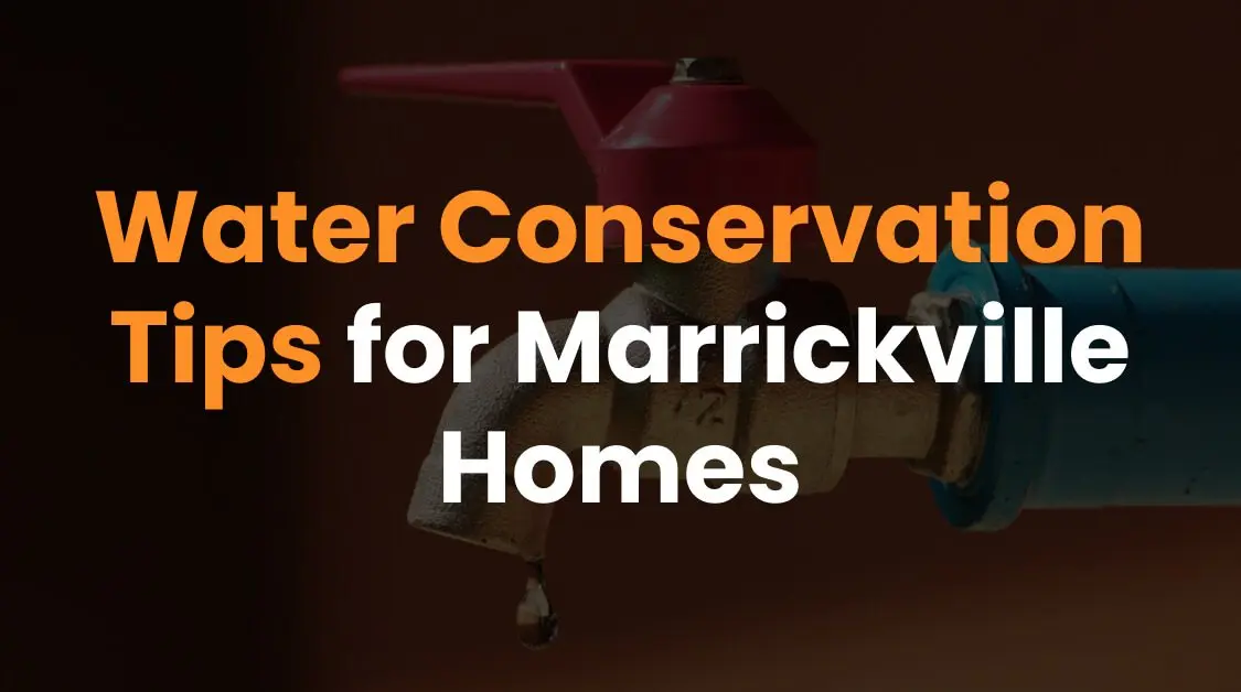 Water Conservation Tips for Marrickville Homes